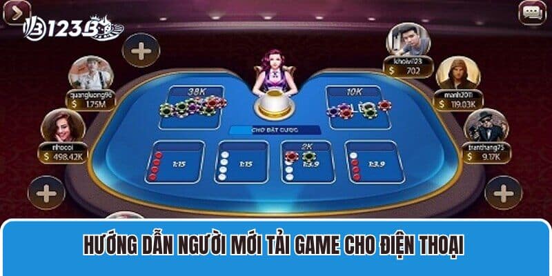 Hướng dẫn người mới tải game cho điện thoại